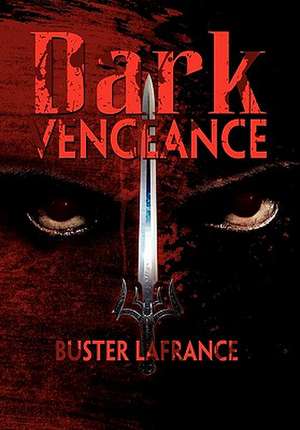 Dark Vengeance de Buster LaFrance