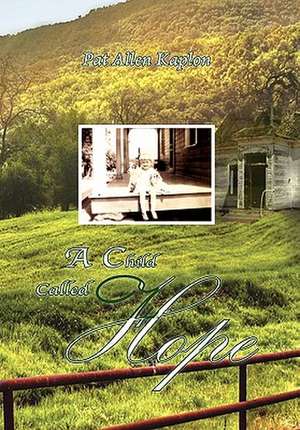 A Child Called Hope de Pat Allen Kaplon