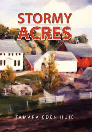 Huie, T: Stormy Acres