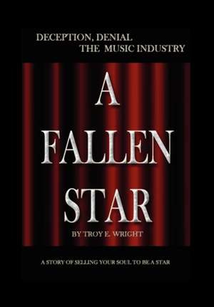 A Fallen Star de Troy E. Wright