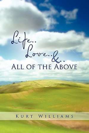 Life..Love..&..All of the Above de Kurt Williams