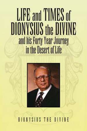 Life and Times of Dionysius the Divine de Dionysius The Divine