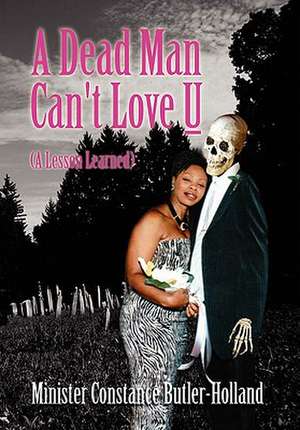 A Dead Man Can't Love U de Minister Constance Butler-Holland