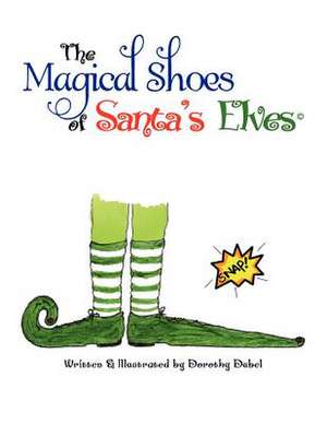 The Magical Shoes of Santa's Elves(c) de Dorothy Dubel