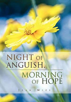 Night of Anguish, Morning of Hope de Jean Mize