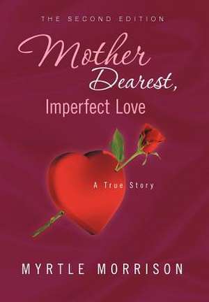 Mother Dearest, Imperfect Love de Myrtle Morrison