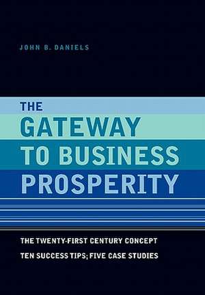 The Gateway to Business Prosperity de John B Daniels