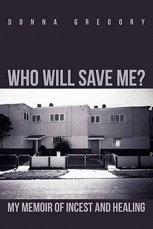 Who Will Save Me? de Donna Gregory