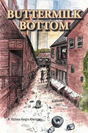 Buttermilk Bottom de H. Victoria Hargro Atkerson