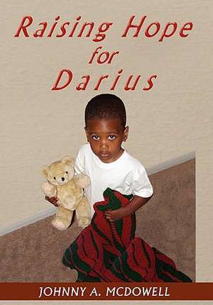 Raising Hope for Darius de Johnny A. McDowell