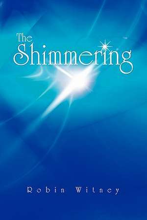 The Shimmering de Robin Witney