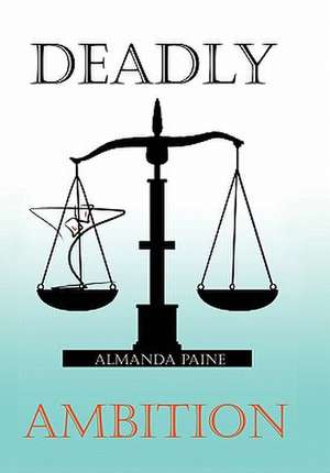 Deadly Ambition de Almanda Paine