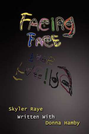 Facing Face de Skyler Raye