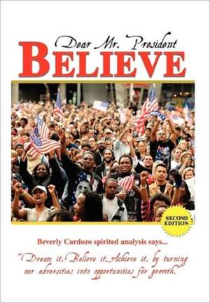 Dear Mr. President Believe de Beverly Cardozo