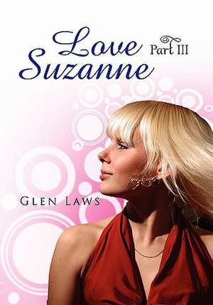 Laws, G: Love Suzanne (Part III)