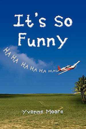 It's So Funny de Yvonne Moore