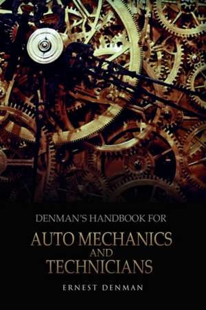 Denman's Handbook for Auto Mechanics and Technicians de Ernest Denman