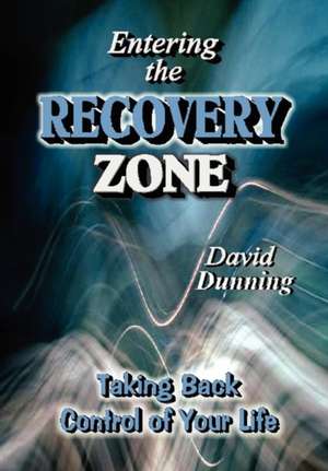 Entering the Recovery Zone de David Dunning