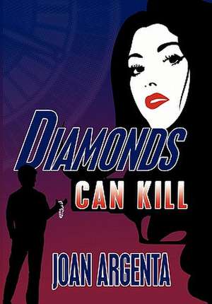 Diamonds Can Kill de Joan Argenta