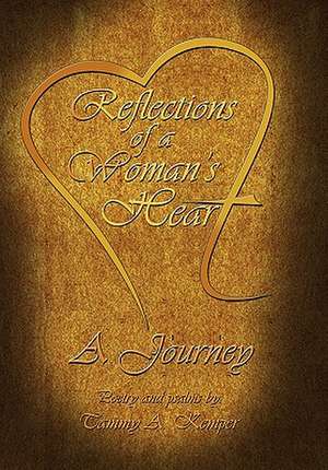 Reflections of a Woman's Heart de Tammy A. Kemper