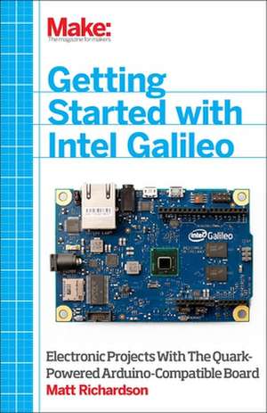 Getting Started with Intel Galileo de Matt Richardson