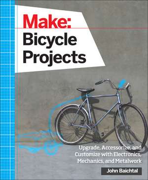 Make: Bicycle Projects de John Baichtal