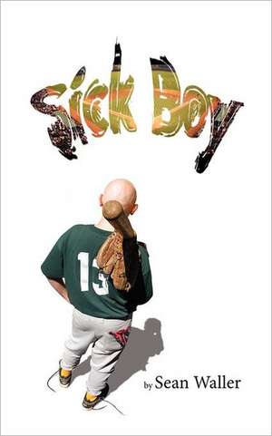 Sick Boy de Sean Waller