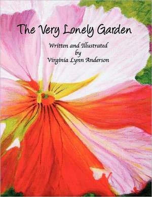 The Very Lonely Garden de Virginia Lynn Anderson