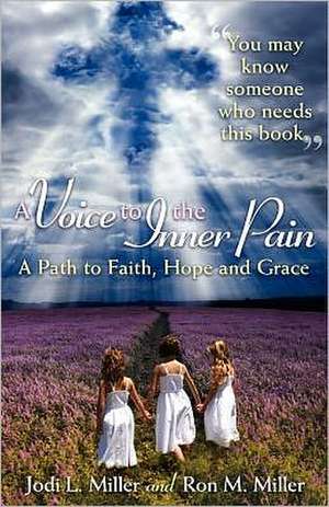 A Voice to the Inner Pain de Jodi L. Miller