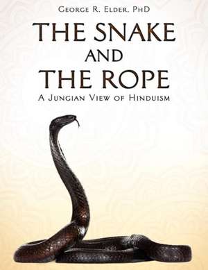 The Snake and the Rope de George R. Elder