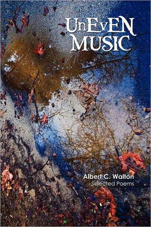 Uneven Music de Albert C. Walton