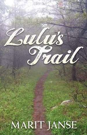 Lulu's Trail de Marit Janse