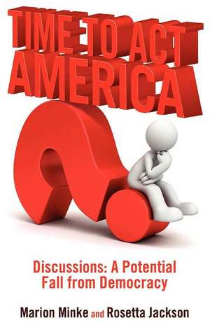 Time to ACT America: A Potential Fall from Democracy de Marion Minke