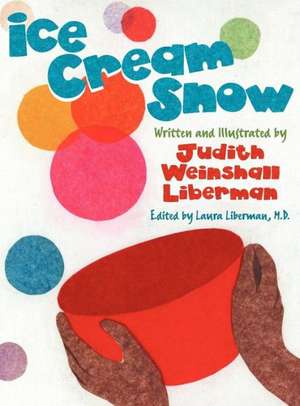 Ice Cream Snow de Judith Weinshall Liberman