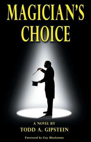 Magician's Choice de Todd a. Gipstein