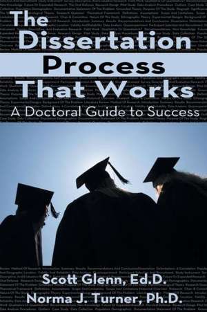 The Dissertation Process That Works de Edd Scott Glenn