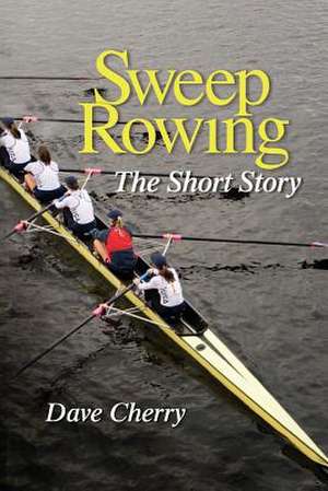 Sweep Rowing de Dave Cherry