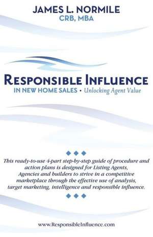 Responsible Influence- In New Home Sales de James L. Normile