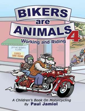 Bikers Are Animals 4 de Paul Jamiol