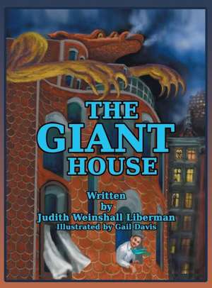 The Giant House de Judith Weinshall Liberman