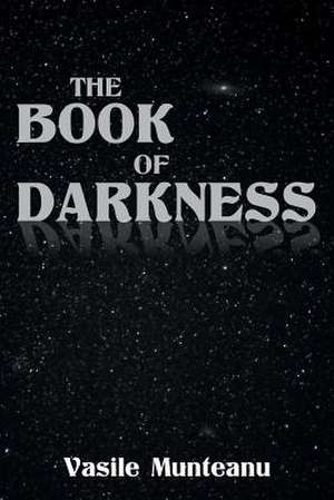 The Book of Darkness de Vasile Munteanu