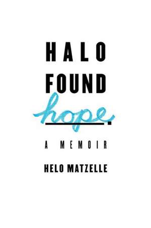 Halo Found Hope de Helouise E. Matzelle