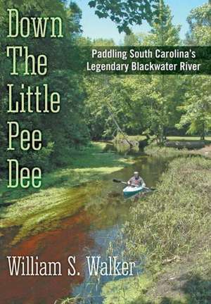 Down the Little Pee Dee de William S. Walker