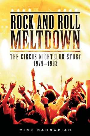 Rock and Roll Meltdown de Rick Bandazian