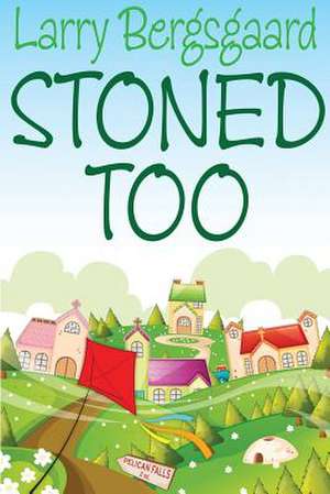 Stoned Too de L. D. Bergsgaard