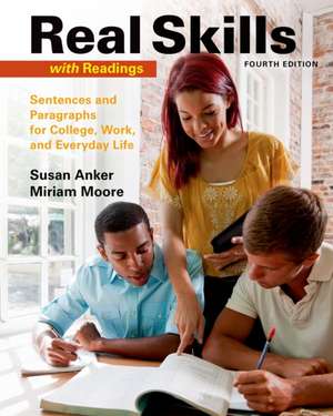 Real Skills with Readings: Sentences and Paragraphs for College, Work, and Everyday Life de Susan Anker