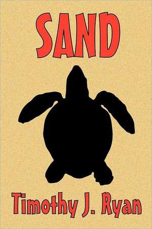 Sand de Timothy J. Ryan