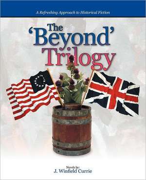 The 'Beyond' Trilogy de J. Winfield Currie