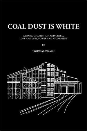 Coal Dust Is White de Irwin Sagenkahn