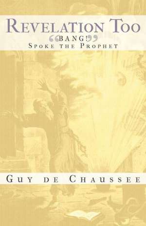 Revelation Too de Guy De Chaussee